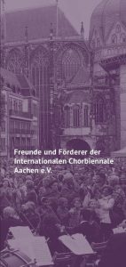 Flyer des Vereins Freunde und Förderer der Internationalen Chorbiennale Aachen